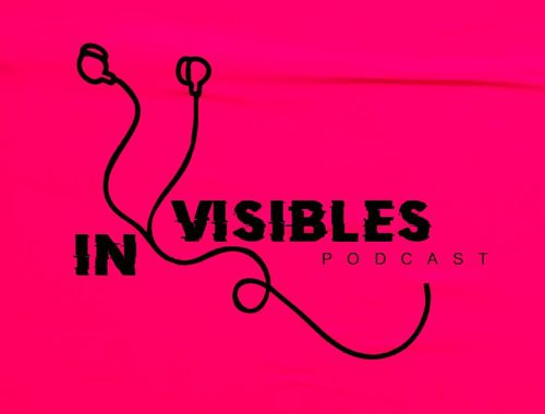 Invisibles Podcast: un espacio para dar voz a historias silenciadas